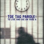 Toe Tag Parole: To Live And Die On Yard A Movie Review (2015) Toe Tag Parole: To Live And Die On Yard A Movie Review and Poster 2015