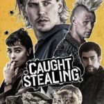 Caught Stealing Movie Review (2025) Caught Stealing Movie Review and Poster 2025